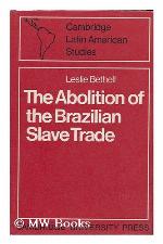 The Abolition of the Brazilian Slave Trade
