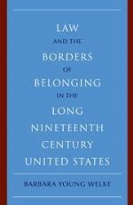 Law and the Borders of Belonging in the Long-Ninteenth-Century United States