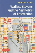 Wallace Stevens and the Aesthetics of Abstraction