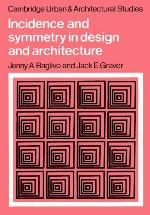 Incidence and Symmetry in Design and Architecture (Cambridge Urban and Architectural Studies)