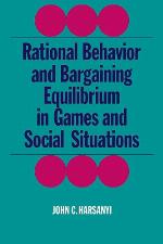 Rational Behaviour and Bargaining Equilibrium in Games and Social Situations