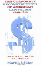 The Corporate Reconstruction of American Capitalism, 1890-1916