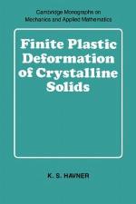 Finite Plastic Deformation of Crystalline Solids