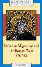 Barbarian Migrations and the Roman West, 376-568