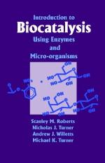 Introduction to Biocatalysis Using Enzymes and Microorganisms