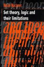 Set Theory, Logic, And Their Limitations