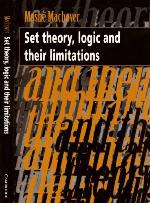 Set Theory, Logic and Their Limitations