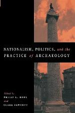 Nationalism, Politics and the Practice of Archaeology