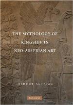 The Mythology of Kingship in Neo-Assyrian Art