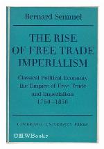 The Rise of Free Trade Imperialism