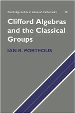 Clifford Algebras and the Classical Groups (Cambridge Studies in Advanced Mathematics)