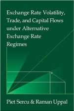 Exchange Rate Volatility, Trade, and Capital Flows Under Alternative Exchange Rate Regimes
