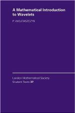 A Mathematical Introduction to Wavelets