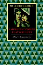 The Cambridge Companion to American Women Playwrights