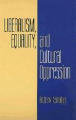 Liberalism, Equality, and Cultural Oppression