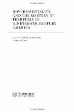 Governmentality and the Mastery of Territory in Nineteenth-Century America