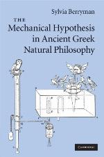 The Mechanical Hypothesis in Ancient Greek Natural Philosophy