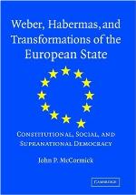 Weber, Habermas and Transformations of the European State