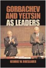 Gorbachev and Yeltsin as Leaders