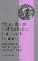 Kingship and Politics in the Late Ninth Century