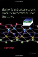 Electronic And Optoelectronic Properties Of Semiconductor Structures
