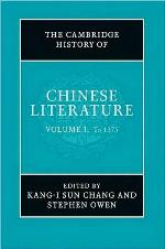 The Cambridge History of Chinese Literature. Volume 1 To 1375.