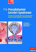The Pseudotumor Cerebri Syndrome: Pseudotumor Cerebri, Idiopathic Intracranial Hypertension, Benign Intracranial Hypertension and Related Conditions