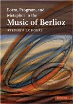 Form, Program, and Metaphor in the Music of Berlioz