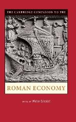 The Cambridge Companion to the Roman Economy. Edited by Walter Scheidel
