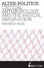 Alter-politics : critical anthropology and the radical imagination