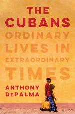 The Cubans: Ordinary Lives in Extraordinary Times