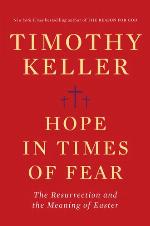 Hope in Times of Fear: The Resurrection and the Meaning of Easter