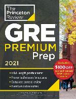 Princeton Review GRE Premium Prep, 2021: 6 Practice Tests + Review &amp; Techniques + Online Tools (2021) (Graduate School Test Preparation)