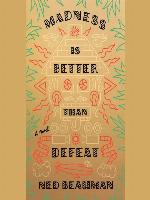 Madness Is Better Than Defeat