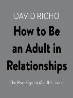 How to Be an Adult in Relationships