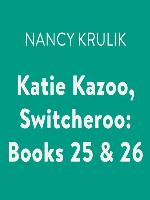 Katie Kazoo, Switcheroo, Books 25 & 26