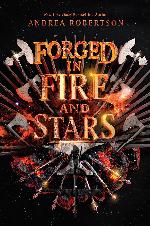 Forged in Fire and Stars