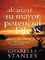 Cómo alcanzar su mayor potencial para Dios