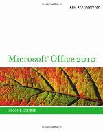 New Perspectives on Microsoft Office 2010, Second Course