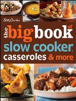 Betty Crocker the Big Book of Slow Cooker, Casseroles & More