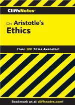 Cliffsnotes on Aristotle's Ethics