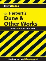 Cliffsnotes on Herbert's Dune &amp; Other Works