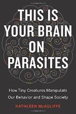 This Is Your Brain on Parasites