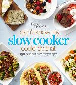 Better Homes and Gardens I Didn't Know My Slow Cooker Could Do That