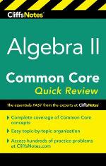 CliffsNotes Algebra II Common Core Quick Review