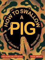 How to Swallow a Pig