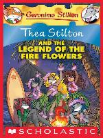 Thea Stilton and the Legend of the Fire Flowers