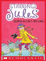 Starring Jules (Super-Secret Spy Girl)