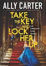 Take the Key and Lock Her Up (Embassy Row, Book 3) (3)