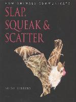 Slap, Squeak and Scatter